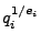 $q_i^{1/e_i}$