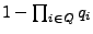 $1 - \prod_{i\in Q} q_i$