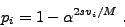 \begin{displaymath}
p_i = 1 - \alpha^{2sv_i / M} .
\end{displaymath}
