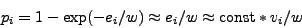 \begin{displaymath}
p_i = 1 - \exp(-e_i/w) \approx e_i/w \approx \hbox{const}*v_i/w
\end{displaymath}