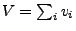 $V=\sum_i v_i$