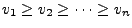 $v_1 \ge v_2 \ge \cdots \ge v_n$
