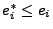 $ e_i^* \le e_i $