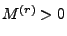 $M^{(r)}>0$