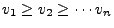 $v_1\ge v_2 \ge \cdots v_n$