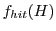 \ensuremath{f_{hit}(H)}