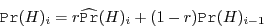 \begin{displaymath}
\ensuremath{\texttt{Pr}(H)}_{i} = \ensuremath{r}{}\ensuremat...
...}_i +
(1 - \ensuremath{r}{})\ensuremath{\texttt{Pr}(H)}_{i-1}
\end{displaymath}