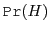 \ensuremath{\texttt{Pr}(H)}