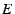 $ E$