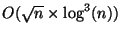 $ O(\sqrt{n} \times \log^3(n))$