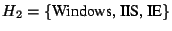 $H_2 = \{\mbox{Windows, IIS, IE} \}$