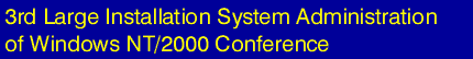 LISA-NT 2000: 3rd Large Installation System Administration of Windows NT / 2000 Conference