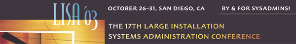 LISA '03: 17th Large Installation Systems Administration Conference, October 26-31, 2003, San Diego, CA