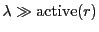$ \lambda \gg \mathrm{active}(r)$