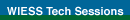 WIESS Tech Sessions