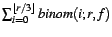 $ \sum_{i=0}^{\lfloor r/3
\rfloor}binom(i;r,f)$
