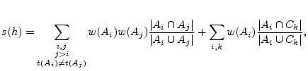 $\displaystyle s(h) = \sum_{\substack{i,j  j>i  t(A_i) \neq t(A_j)}} w(A_i)w...
...rt} + \sum_{i,k} w(A_i)\frac{\vert A_i \cap C_k\vert}{\vert A_i \cup C_k\vert},$