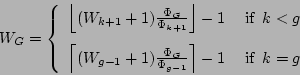 \begin{displaymath}
W_{G} = \left\{
\begin{array}{ll}
\left\lfloor (W_{k+1}+...
... \right\rceil - 1& \mbox{ if\ \ $k=g$} \\
\end{array} \right.
\end{displaymath}
