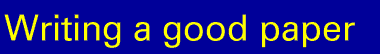 Writing a Good Paper