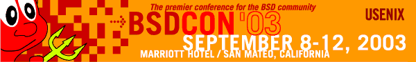 BSDCon '03, September 8-12, 2003, Marriott Hotel, San Mateo, California