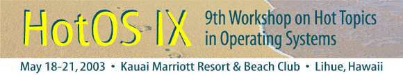 HotOS '03, The 9th Workshop on Hot Topics in Operating Systems