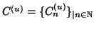 $ C^{(u)} = \{C^{(u)}_n\}_{\vert n \in \mathbb{N}}$