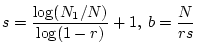 $\displaystyle s=\frac{\log(N_1/N)}{\log(1-r)}+1,\;b=\frac{N}{rs}$