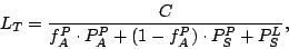 \begin{displaymath}
L_{T} = \frac{C}{f^{P}_{A} \cdot P^{P}_{A}+(1-f^{P}_{A}) \cdot P^{P}_{S}+P^{L}_{S}},
\end{displaymath}