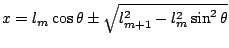 $ x = l_m\cos\theta\pm\sqrt{l_{m+1}^2-l_m^2\sin^2\theta}$