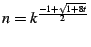 $ n = k^{\frac{-1+\sqrt{1+8t}}{2}}$