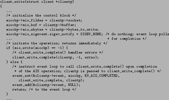 \begin{figure*}\footnotesize\begin{verbatim}client_write(struct client *client...
...vent, NULL);
return; /* to the event loop */
}
...\end{verbatim}\end{figure*}