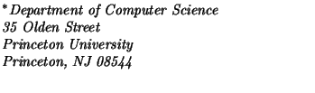 $\textstyle \parbox{3.0in}{\it
$^\ast$Department of Computer Science\\
35 Olden Street\\
Princeton University\\
Princeton, NJ 08544\\ ~}$