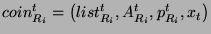 $coin_{R_i}^t=\left(list^t_{R_i}, A_{R_i}^t, p_{R_i}^t, x_t \right)$