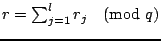 $r = \sum_{j=1}^l r_j \pmod{q}$