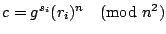 $c = g^{s_i} (r_i)^n \pmod{n^2}$