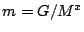 $m = G / M^x$