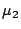 $ \mu_{2}$