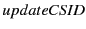 $ updateCSID$