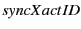 $ syncXactID$