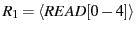 $ R_1 = \langle READ [0-4] \rangle$