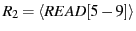$ R_2 = \langle READ [5-9] \rangle$
