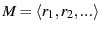 $ M = \langle r_1, r_2, ...\rangle$