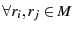 $ \forall r_i, r_j \in M$
