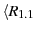 $ \langle R_{1.1}$