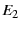 $ E_2$