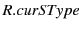 $ R.curSType$