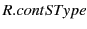 $ R.contSType$