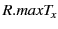 $ R.maxT_x$