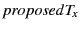 $ proposedT_x$