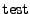 $ \mathrm{test}$